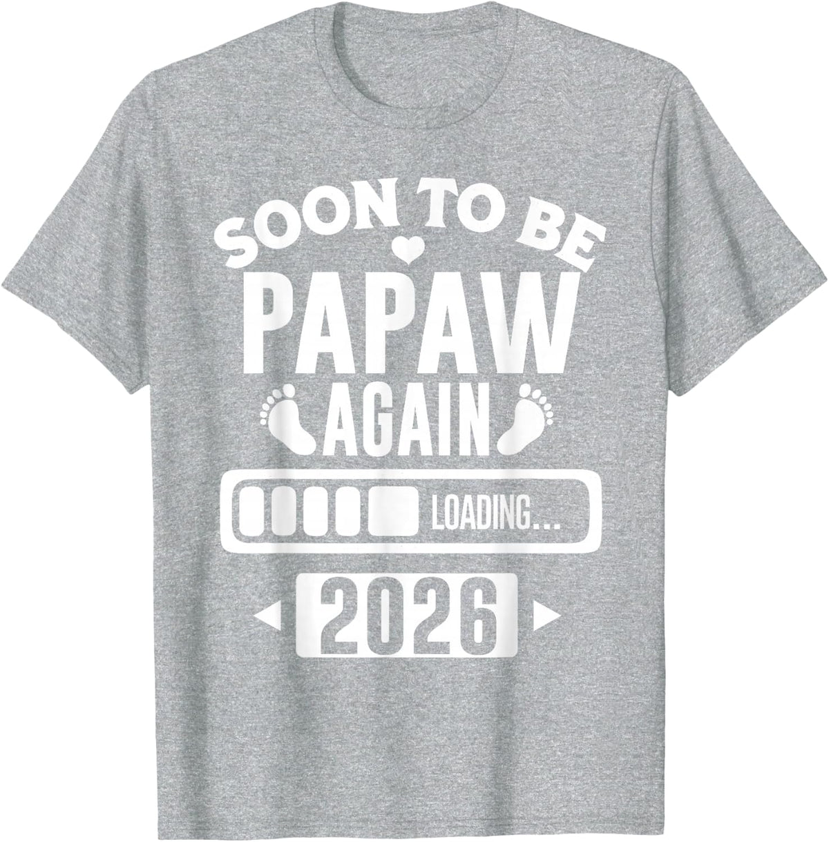Soon to Be Papaw Again 2026 Loading New Baby Announcement T-Shirt - Heather Grey