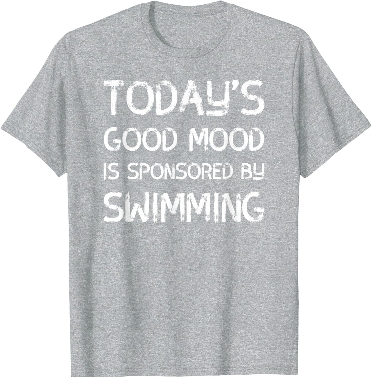 Funny Swimming or Swim Top With Saying For Men Women T-Shirt - Heather Grey