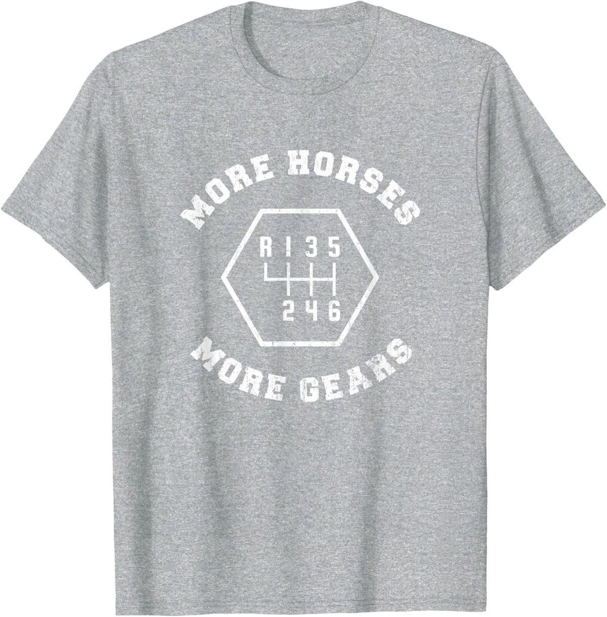More Horses More Gears 6 Speed Manual Transmission T-Shirt - Heather Grey