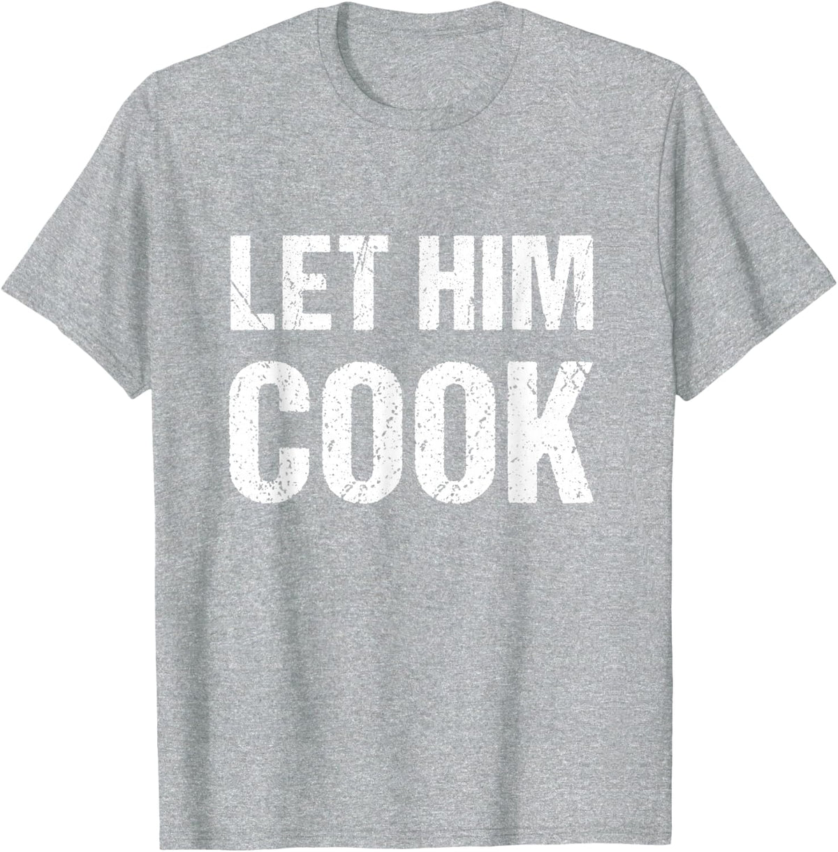 Let him cook T-Shirt - Heather Grey
