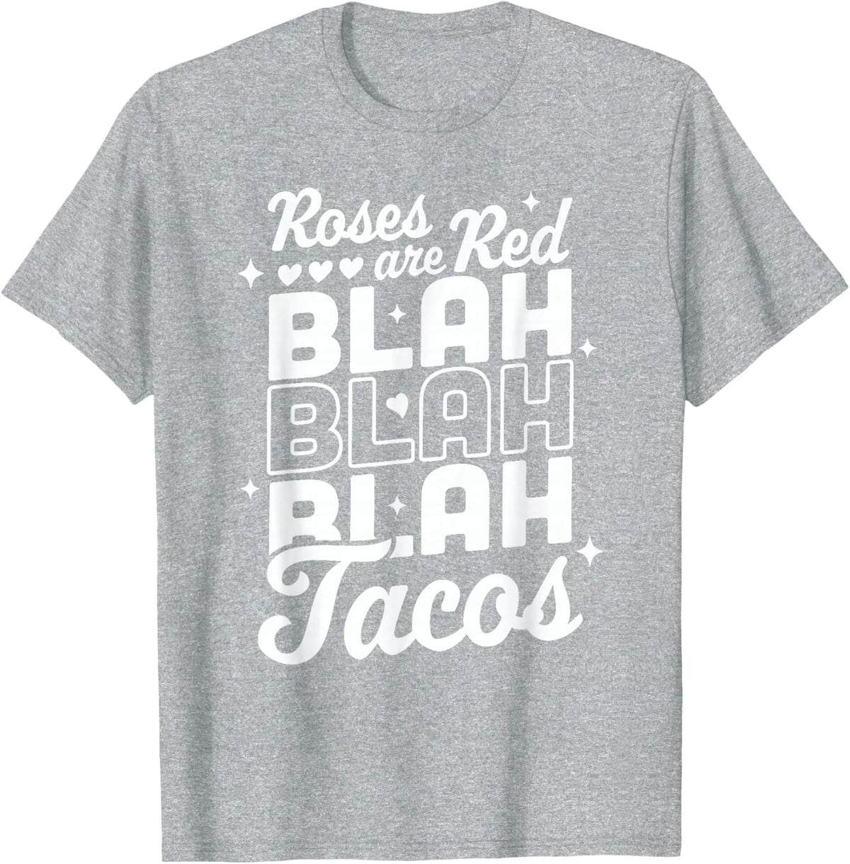 Roses Are Red Blah Tacos Funny Valentine Day Heart Taco Love T-Shirt - Heather Grey