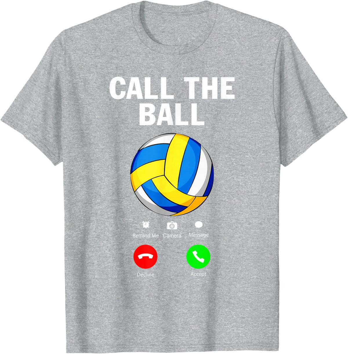 Call The Ball Funny Volleyball T-Shirt - Heather Grey