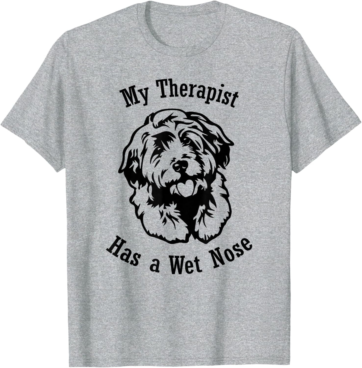 Cockapoo Dog My Therapist has a Wet Nose T-Shirt - Heather Grey