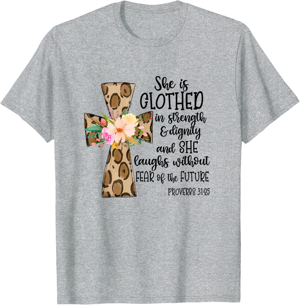 she is clothed in strength and dignity cross leopard flower T-Shirt - Heather Grey