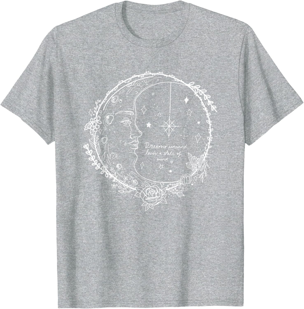 Dreams Unwind Love's A State Of Mind Men Women T-Shirt - Heather Grey