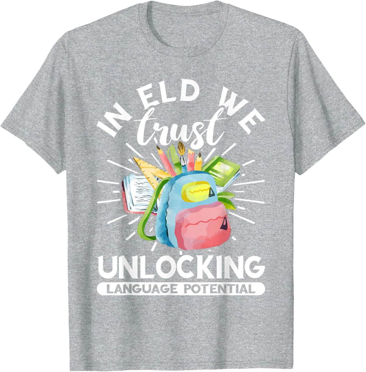 ELD Teacher Unlocking Language Potential Back To School T-Shirt - Heather Grey