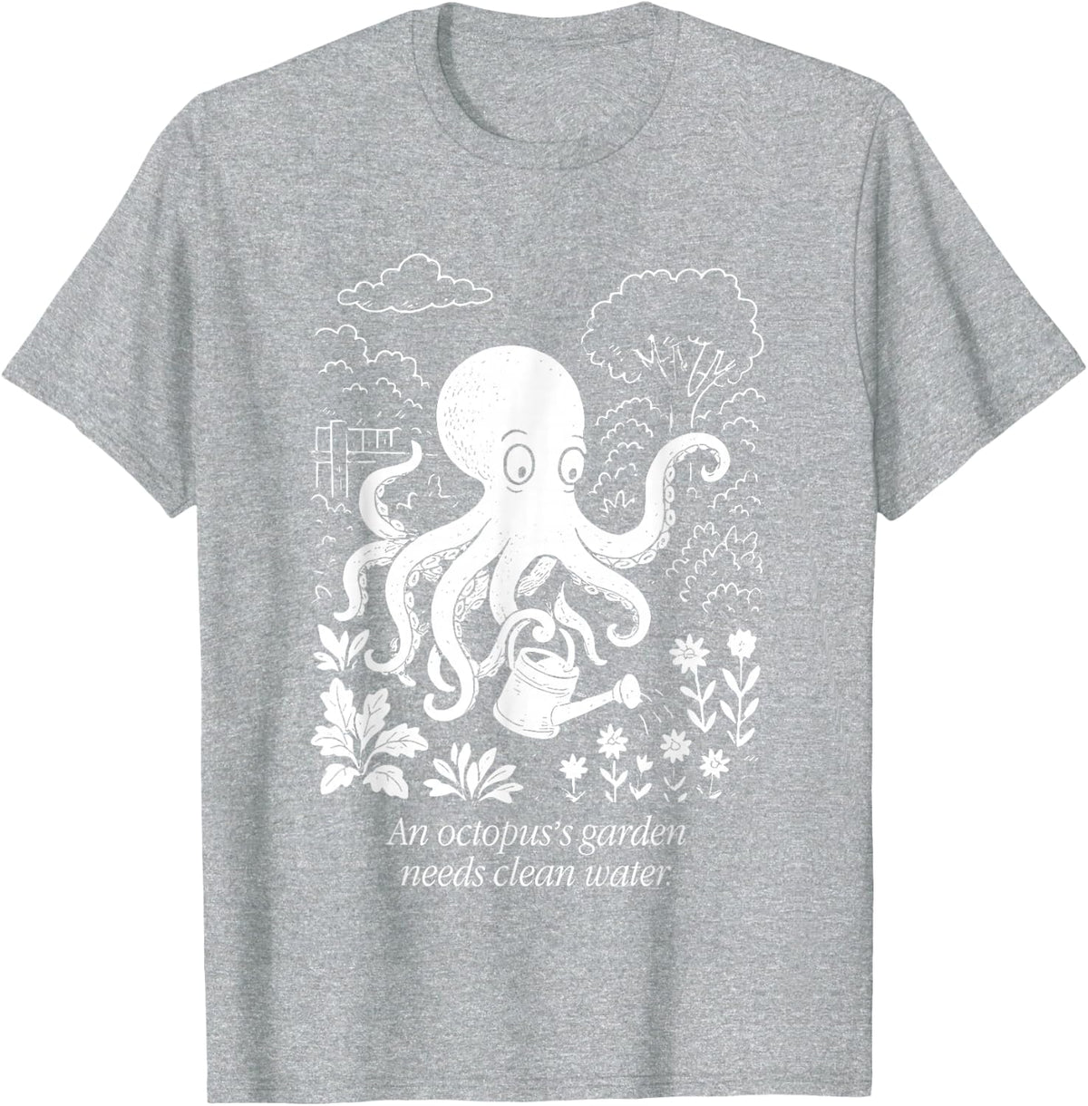 an Octopus's Garden Needs Clean Water T-Shirt - Heather Grey
