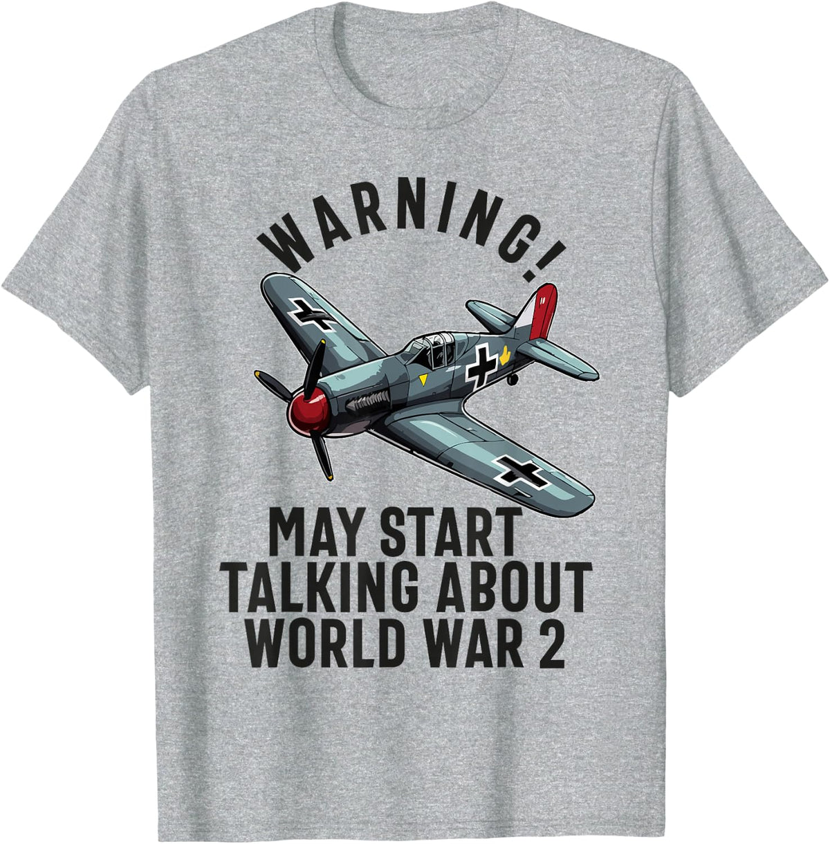 warning may start talking about ww2 world War 2 History T-Shirt - Heather Grey