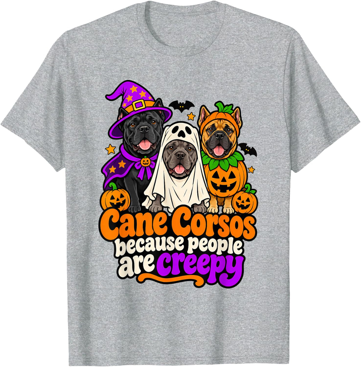 Cane Corsos Because People are Creepy Dogs Halloween T-Shirt - Heather Grey