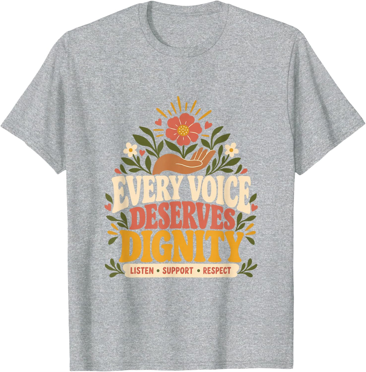 Every Voice Deserves Dignity Floral Kindness Message T-Shirt - Heather Grey
