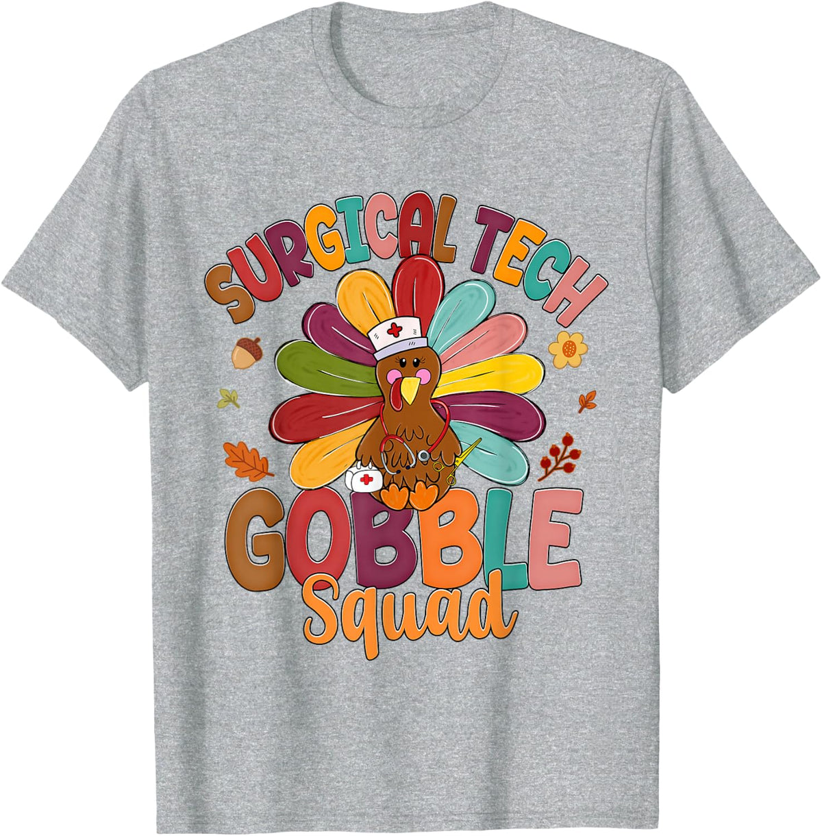 Surgical Tech Gobble Squad Turkey Stethoscope Thanksgiving T-Shirt - Heather Grey