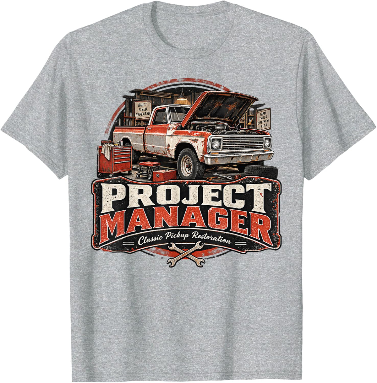 Project Manager Pickup Restoration Garage Humor Gift T-Shirt - Heather Grey