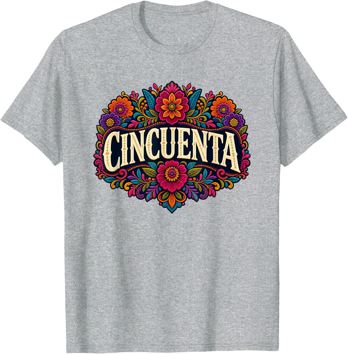 Cincuenta 50 Floral Hispanic Birthday Fiesta Celebration T-Shirt - Heather Grey