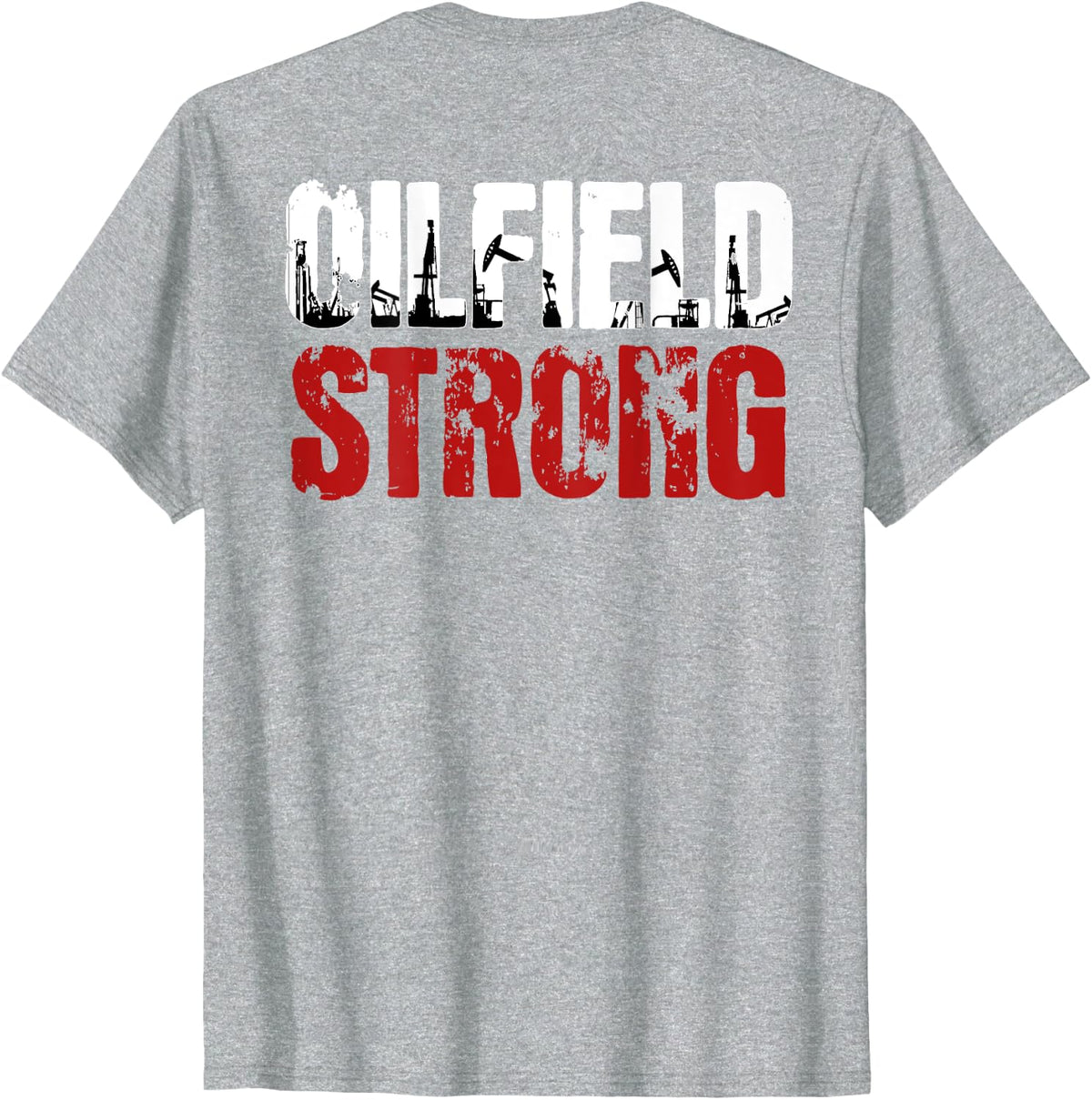 Oilfield Workers Gifts Oil Rig Roughneck Design On Back T-Shirt - Heather Grey